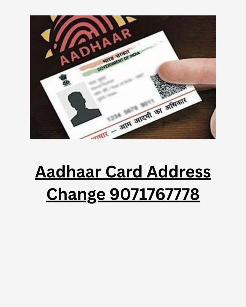 Aadhaar Card Address Change 9071767778