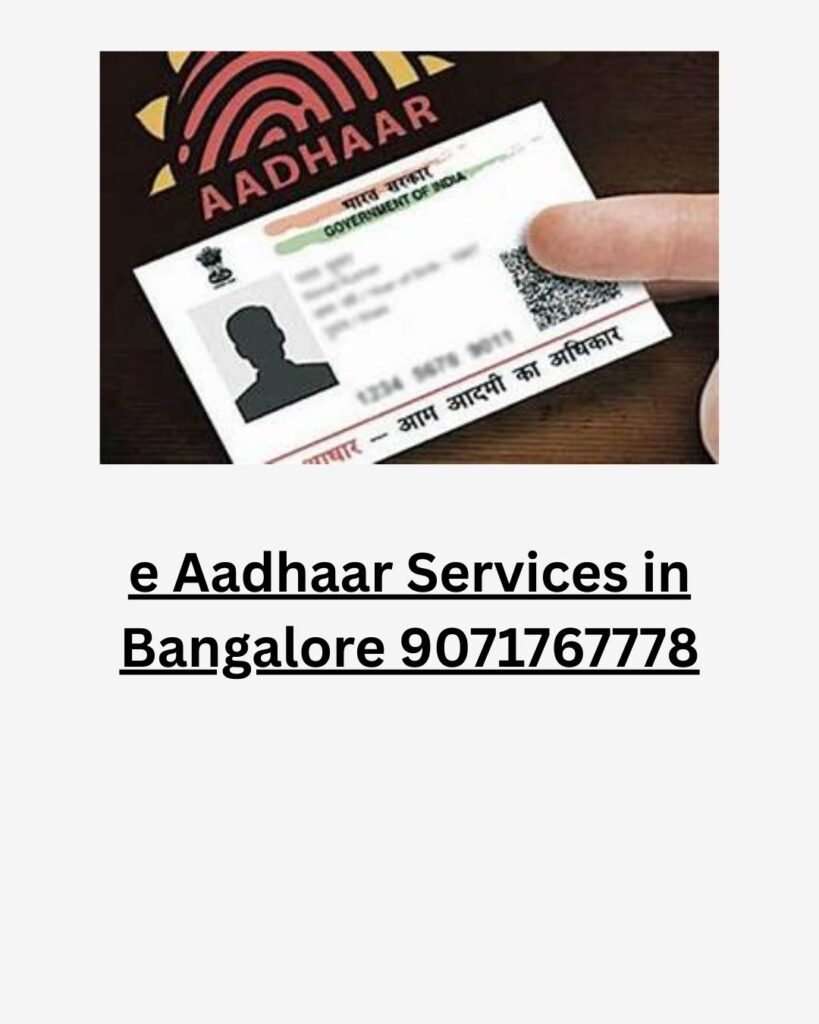 e Aadhaar Services in Bangalore 9071767778